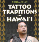 Tattoo Traditions of Hawai'i By Tricia Allen